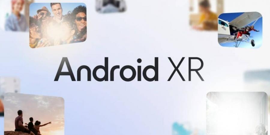 كل ما تحتاج إلى معرفته عن Android XR من جوجل.. منافس نظام آبل visionOS - الخليج الان للتكنولوجيا