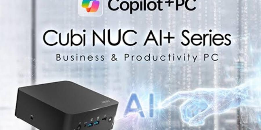 سلسلة MSI Cubi NUC: حواسب صغيرة بمعالج Intel Lunar Lake وتصميم جذاب #CES2025 - الخليج الان